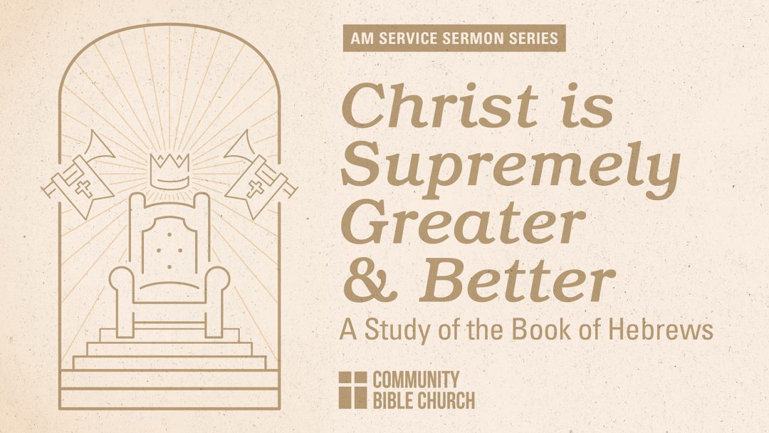 2024 - Christ is Supremely Greater and Better